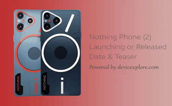 Nothing Phone (2) Launching or Release Date